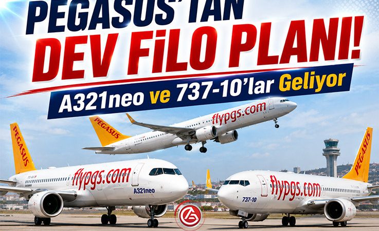 PEGASUS’TAN DEV FİLO PLANI! A321neo ve 737-10’lar Geliyor