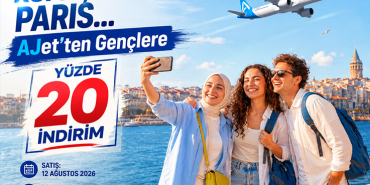 Roma, Londra, Paris… AJet’ten Gençlere Yüzde 20 İndirim