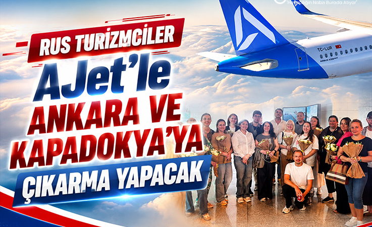 Rus Turizmciler AJet’le Ankara ve Kapadokya’ya Çıkarma Yapacak