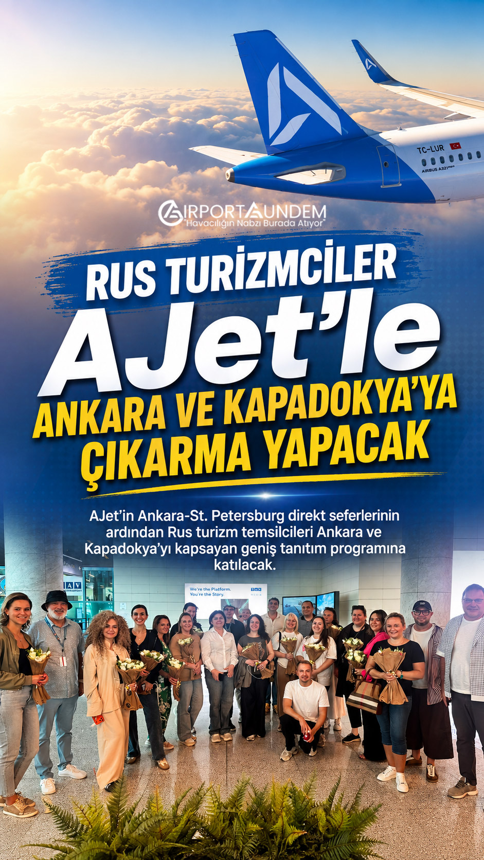 AJet Ankara-St. Petersburg uçuşları ve Ankara Kapadokya turizm tanıtım programı
