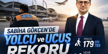 Sabiha Gökçen’de Yolcu ve Uçuş Rekoru Birlikte Geldi