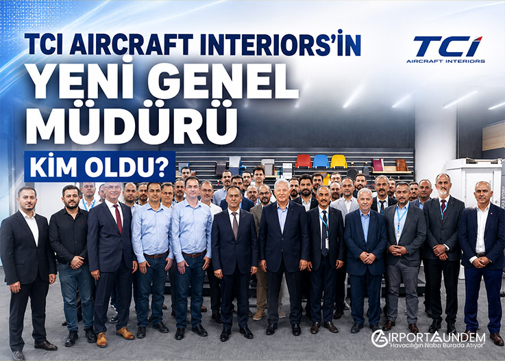 TCI Aircraft Interiors’ın Yeni Genel Müdürü Kim Oldu?