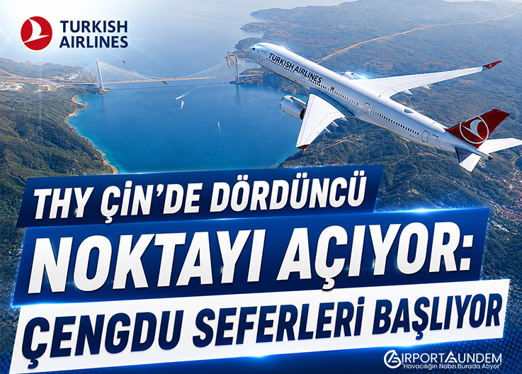THY Çin’de dördüncü noktayı açıyor: Çengdu seferleri başlıyor