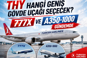 THY Hangi Geniş Gövde Uçağı Seçecek? 777X ve A350-1000 Gündemde