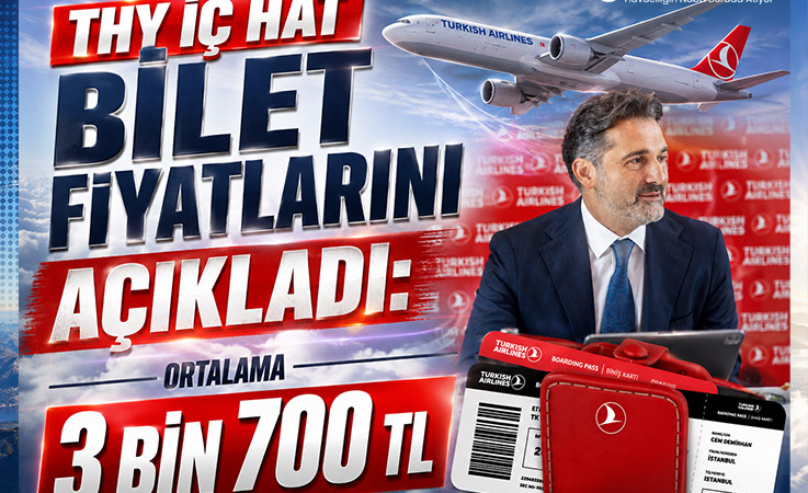 THY İç Hat Bilet Fiyatlarını Açıkladı: Ortalama 3 Bin 700 TL