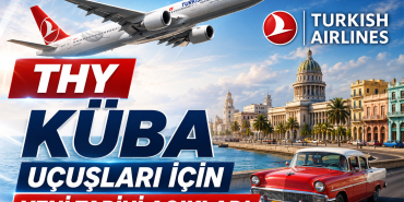 THY Küba Uçuşları İçin Yeni Tarihi Açıkladı