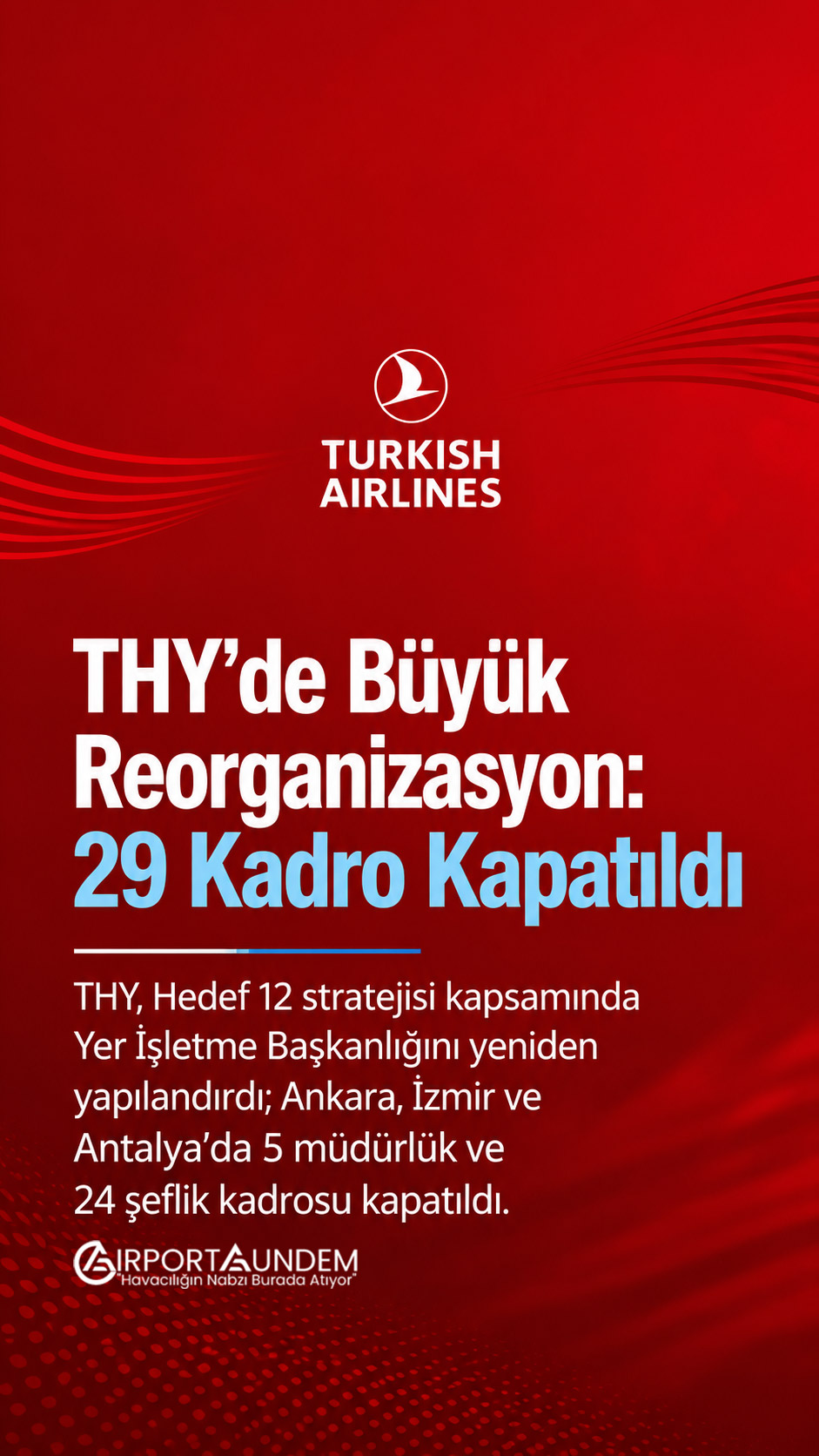 THY Yer İşletme Başkanlığında Hedef 12 kapsamında gerçekleştirilen reorganizasyon ve istasyon yapılanması