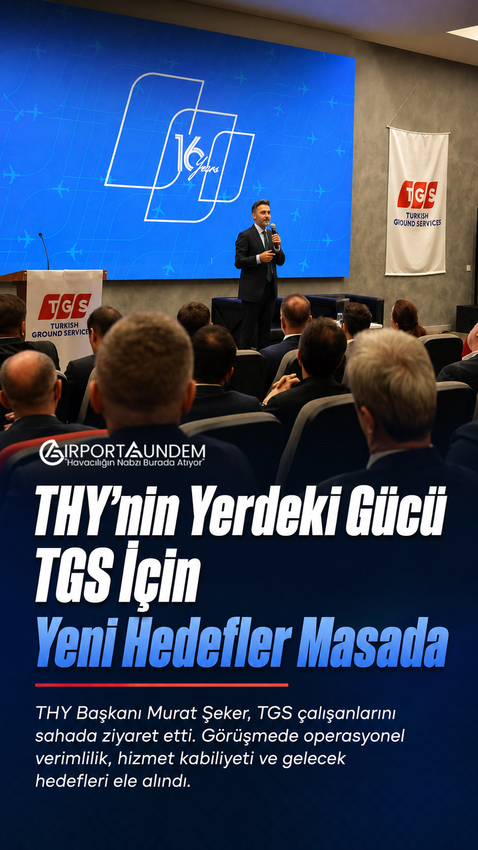 THY Yönetim Kurulu Başkanı Murat Şeker TGS çalışanlarıyla saha ziyaretinde