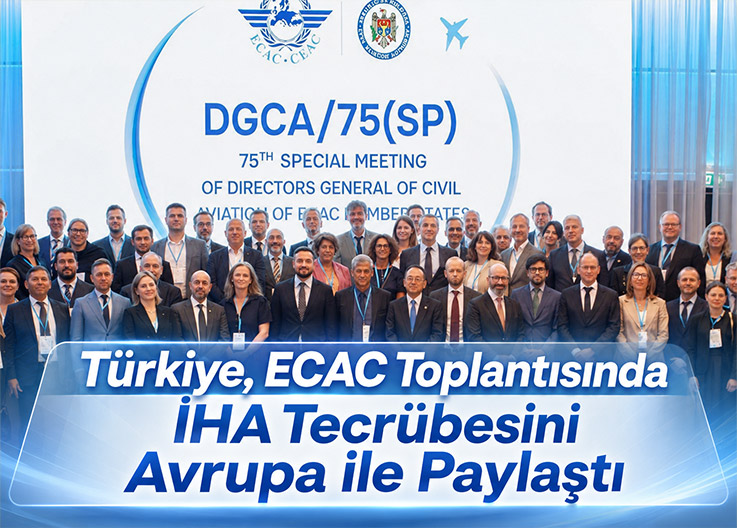 Türkiye, ECAC Toplantısında İHA Tecrübesini Avrupa ile Paylaştı