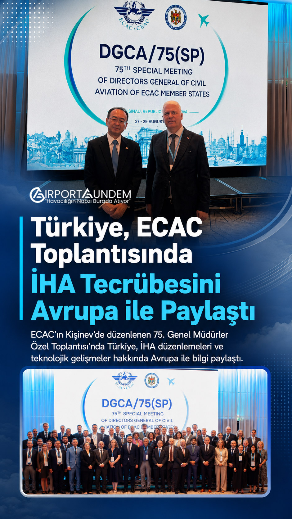 Türkiye, ECAC Toplantısında İHA Tecrübesini Avrupa ile Paylaştı 1 Havacılık Haberleri ECAC ECAC 75. Genel Müdürler Özel Toplantısı’nda Türkiye’yi temsil eden Sivil Havacılık Genel Müdürü Prof. Dr. Kemal Yüksek
