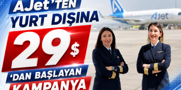 AJet’ten yurt dışına 29 dolardan başlayan kampanya