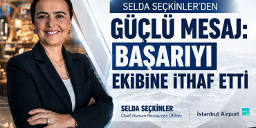 iGA İstanbul Havalimanı CHRO’su Selda Seçkinler’e Önemli Başarı 7 Kaza ve Olaylar Havacılık Haberleri iGA İstanbul Havalimanı CHRO’su Selda Seçkinler’e Önemli Başarı