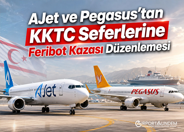 AJet ve Pegasus’tan KKTC Seferlerine Feribot Kazası Düzenlemesi