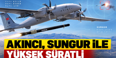 AKINCI, SUNGUR ile yüksek süratli hava hedefini vurdu