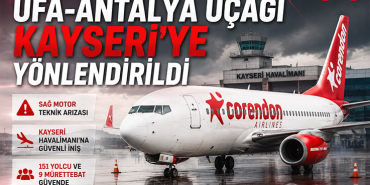 Corendon Airlines’ın Ufa-Antalya Uçağı Kayseri’ye Yönlendirildi