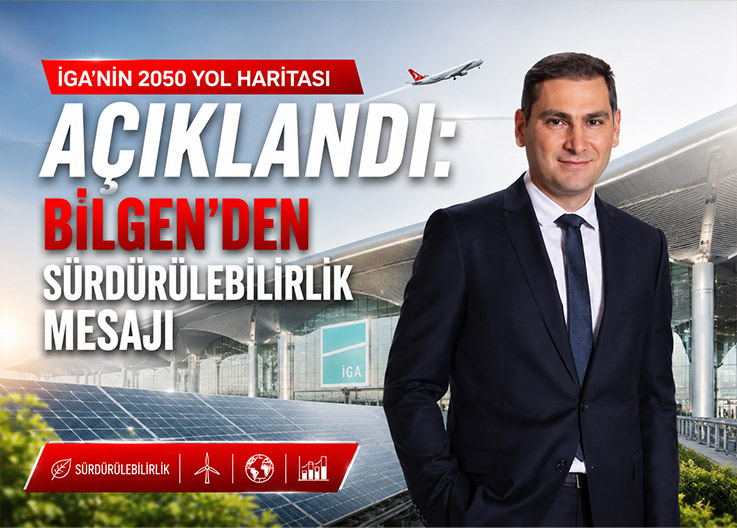 İGA’nın-2050-Yol-Haritası-Açıklandı.-Bilgen’den-Sürdürülebilirlik-Mesajı