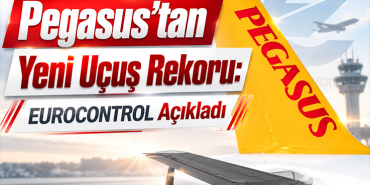 Pegasus Haftalık Uçuş Sayısında Tarihi Rekora Ulaştı
