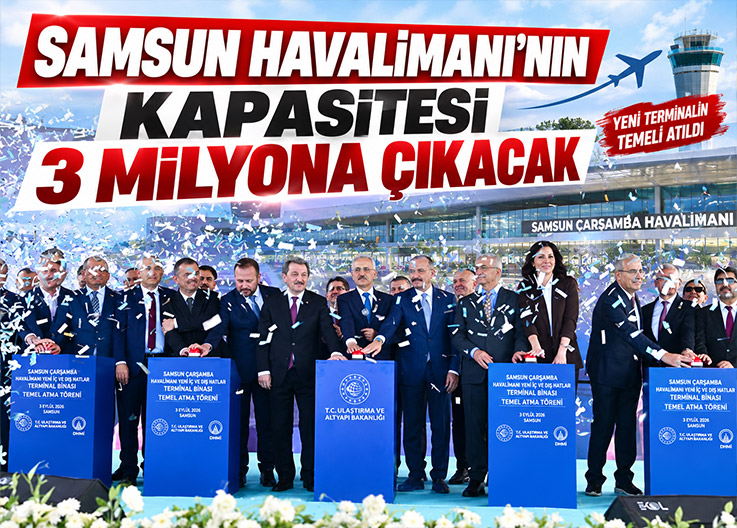 Samsun Çarşamba Havalimanı’nda Yeni Terminalin Temeli Atıldı