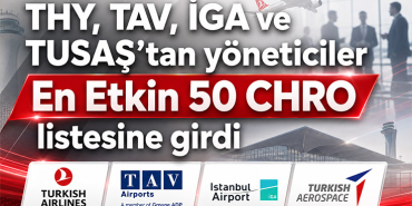 THY, TAV, İGA ve TUSAŞ’tan yöneticiler En Etkin 50 CHRO listesine girdi 9 Sabiha Gökçen Havalimanı Haberleri Sabiha Gökçen THY, TAV, İGA ve TUSAŞ’tan yöneticiler En Etkin 50 CHRO listesine girdi