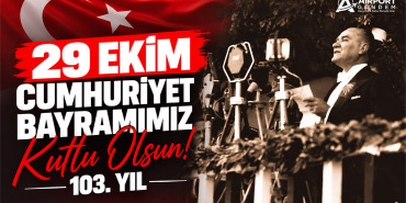 29 Ekim Cumhuriyet Bayramımız Kutlu Olsun! 103. Yıl