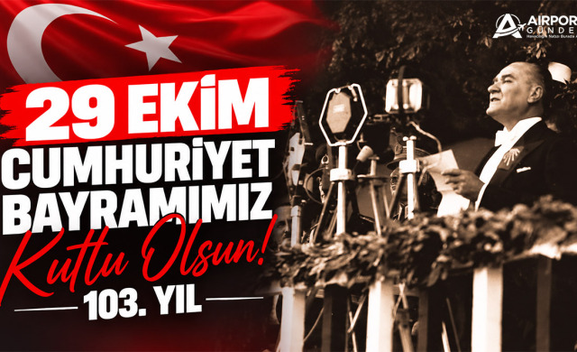 29 Ekim Cumhuriyet Bayramımız Kutlu Olsun! 103. Yıl