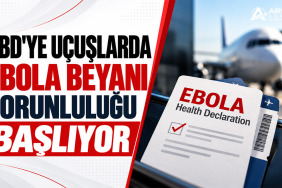 ABD’ye uçuşlarda Ebola beyanı zorunluluğu başlıyor