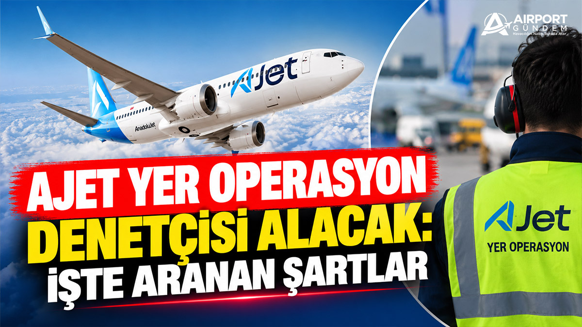 AJet-Yer-Operasyon-Denetçisi-alacak-İşte-aranan-şartlar