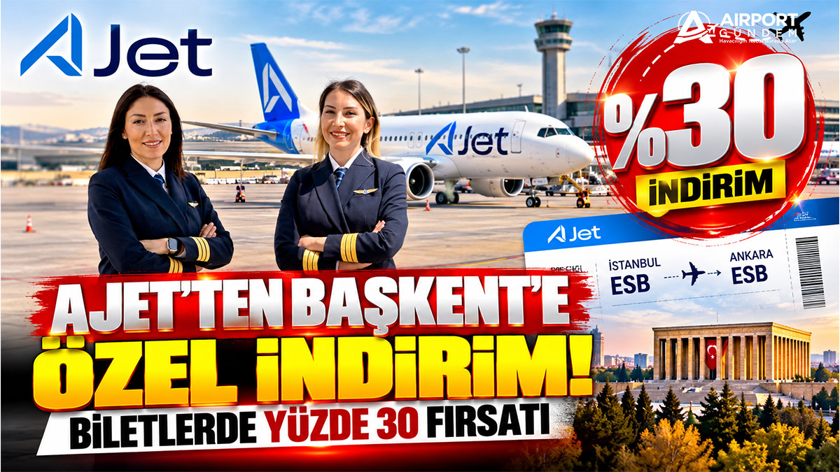 AJet'ten Başkent'e Özel İndirim! Biletlerde Yüzde 30 Fırsatı