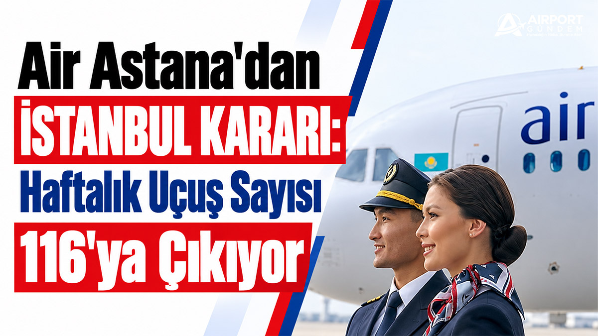 Air Astana'dan İstanbul Kararı: Haftalık Uçuş Sayısı 116'ya Çıkıyor 6 Havacılık Haberleri Mavi Gök Havacılık Air-Astana'dan-İstanbul-Kararı-Haftalık-Uçuş-Sayısı-116'ya-Çıkıyor