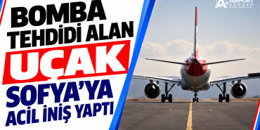 Bomba tehdidi alan uçak Sofya’ya acil iniş yaptı