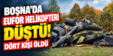 Bosna’da EUFOR helikopteri düştü: Dört kişi öldü