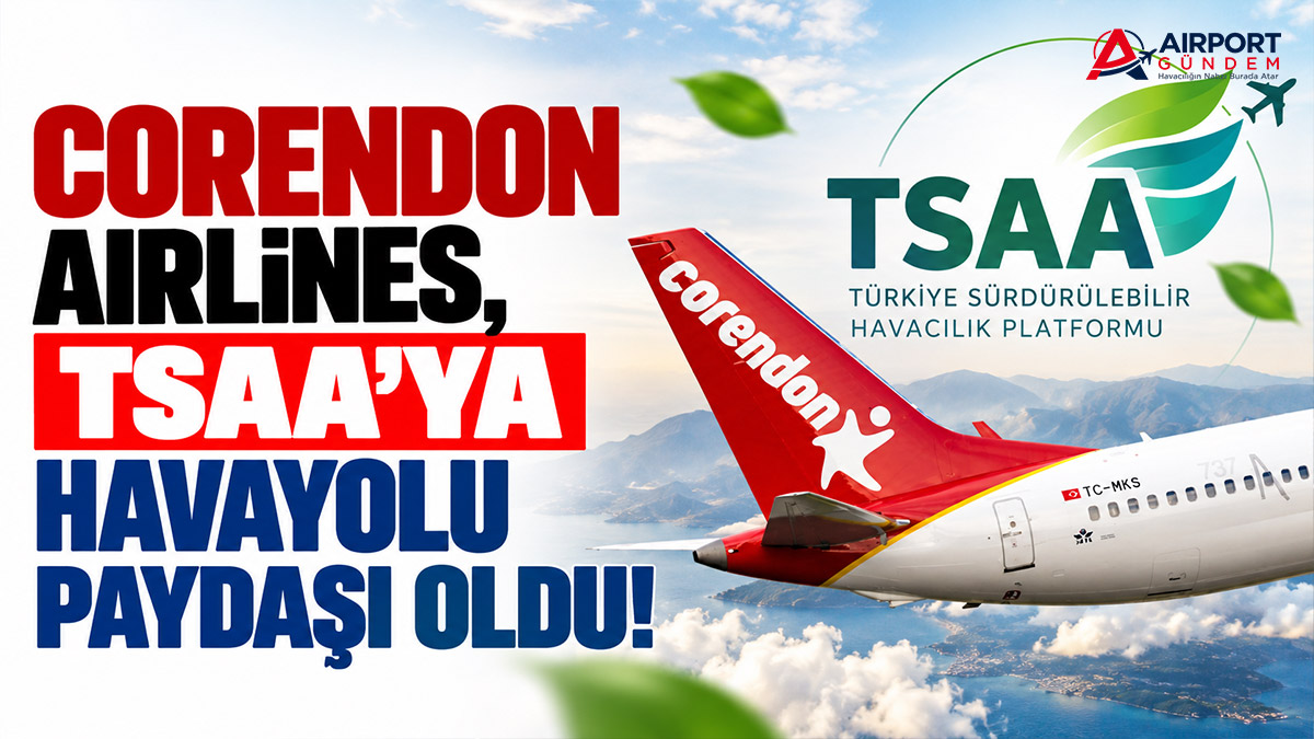 Corendon Airlines, TSAA'ya Havayolu Paydaşı Oldu!