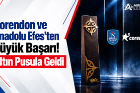 Corendon ve Anadolu Efes'ten Büyük Başarı! Altın Pusula Geldi