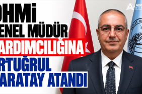 DHMİ Genel Müdür Yardımcılığına Ertuğrul Karatay Atandı