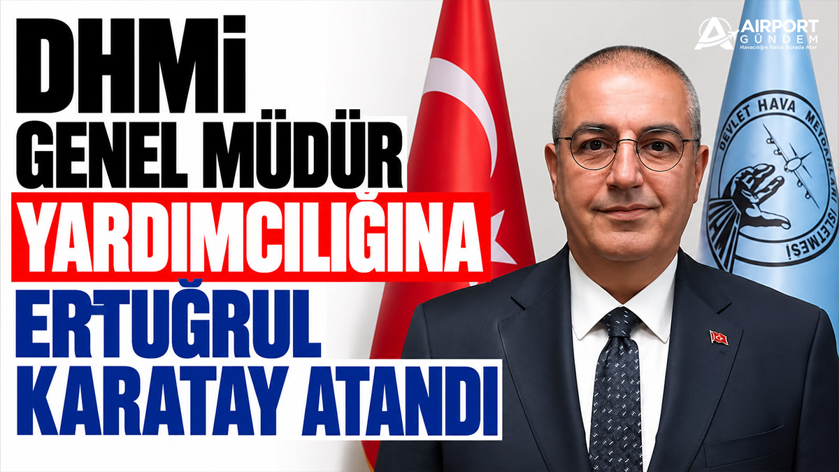 DHMİ-Genel-Müdür-Yardımcılığına-Ertuğrul-Karatay-Atandı