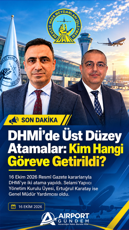 DHMİ’de Üst Düzey Atamalar: Kim Hangi Göreve Getirildi?
