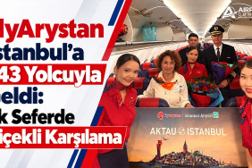 FlyArystan İstanbul'a 143 Yolcuyla Geldi: İlk Seferde Çiçekli Karşılama
