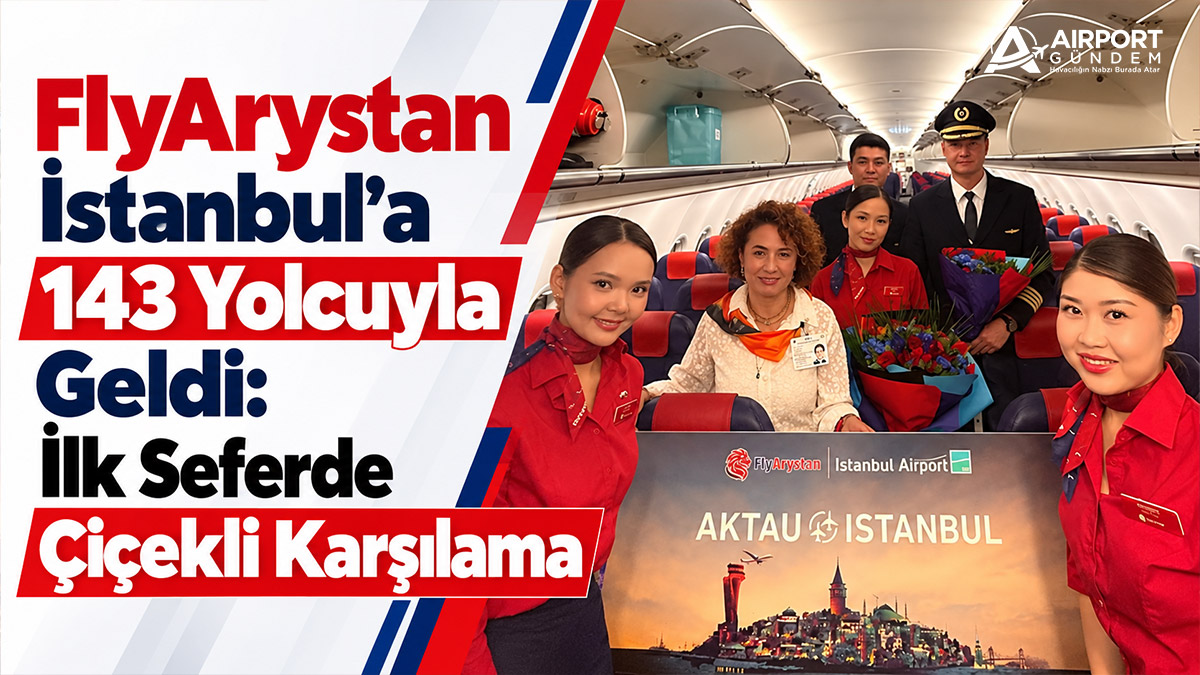 FlyArystan-İstanbul'a-143-Yolcuyla-Geldi-İlk-Seferde-Çiçekli-Karşılama