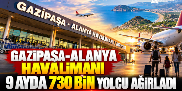 Gazipaşa-Alanya Havalimanı 9 ayda 730 bin yolcu ağırladı