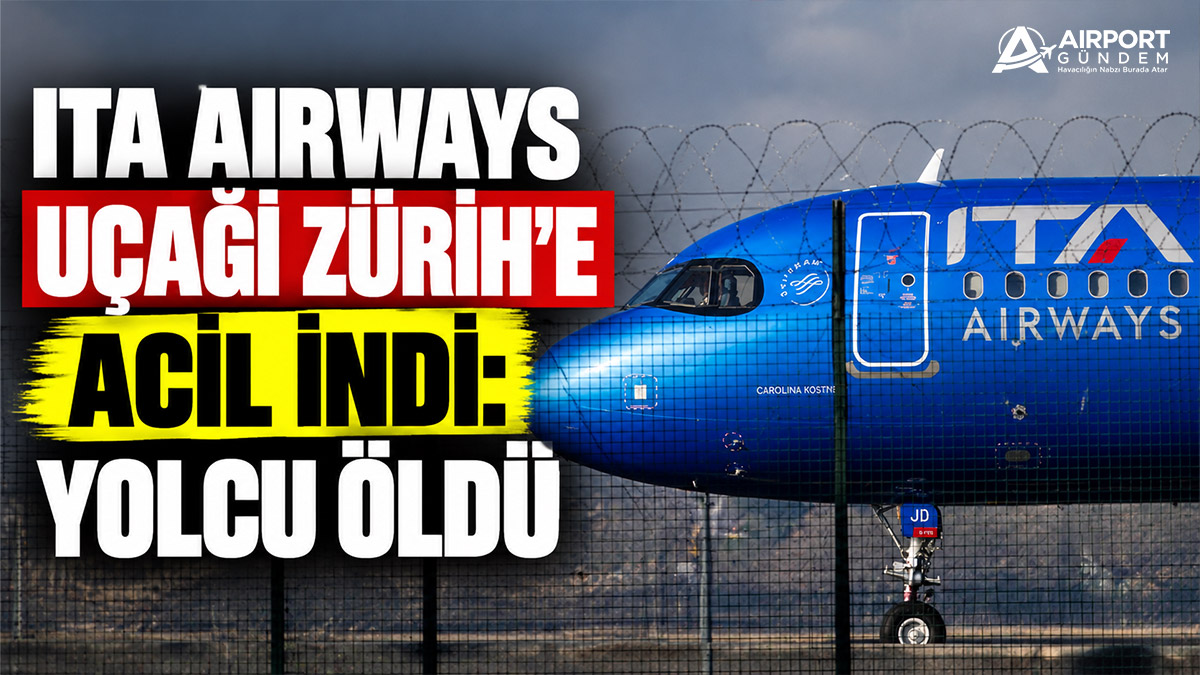 ITA Airways Uçağı Zürih’e Acil İndi: Yolcu Öldü