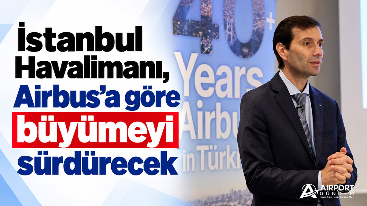 İstanbul-Havalimanı,-Airbus’a-göre-büyümeyi-sürdürecek