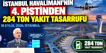İstanbul Havalimanı'nın 4. Pistinden 284 Ton Yakıt Tasarrufu