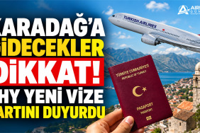 Karadağ'a Gidecekler Dikkat: THY Yeni Vize Şartını Duyurdu 11 Son Dakika Havacılık Haberleri THY Karadağ'a Gidecekler Dikkat: THY Yeni Vize Şartını Duyurdu