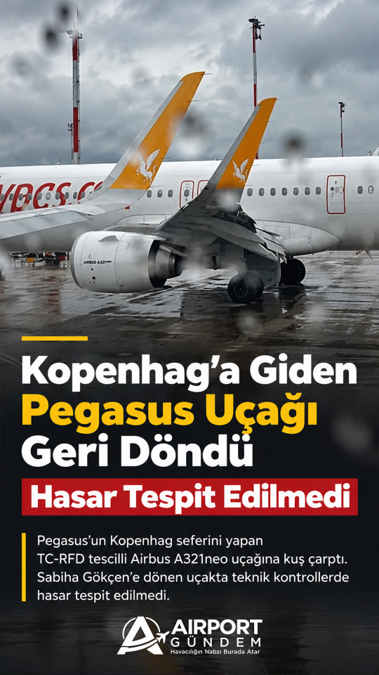 Kopenhag’a Giden Pegasus Uçağı Geri Döndü: Hasar Tespit Edilmedi