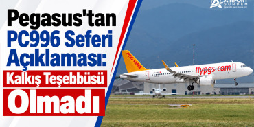 Pegasus'tan PC996 Seferi Açıklaması: Kalkış Teşebbüsü Olmadı