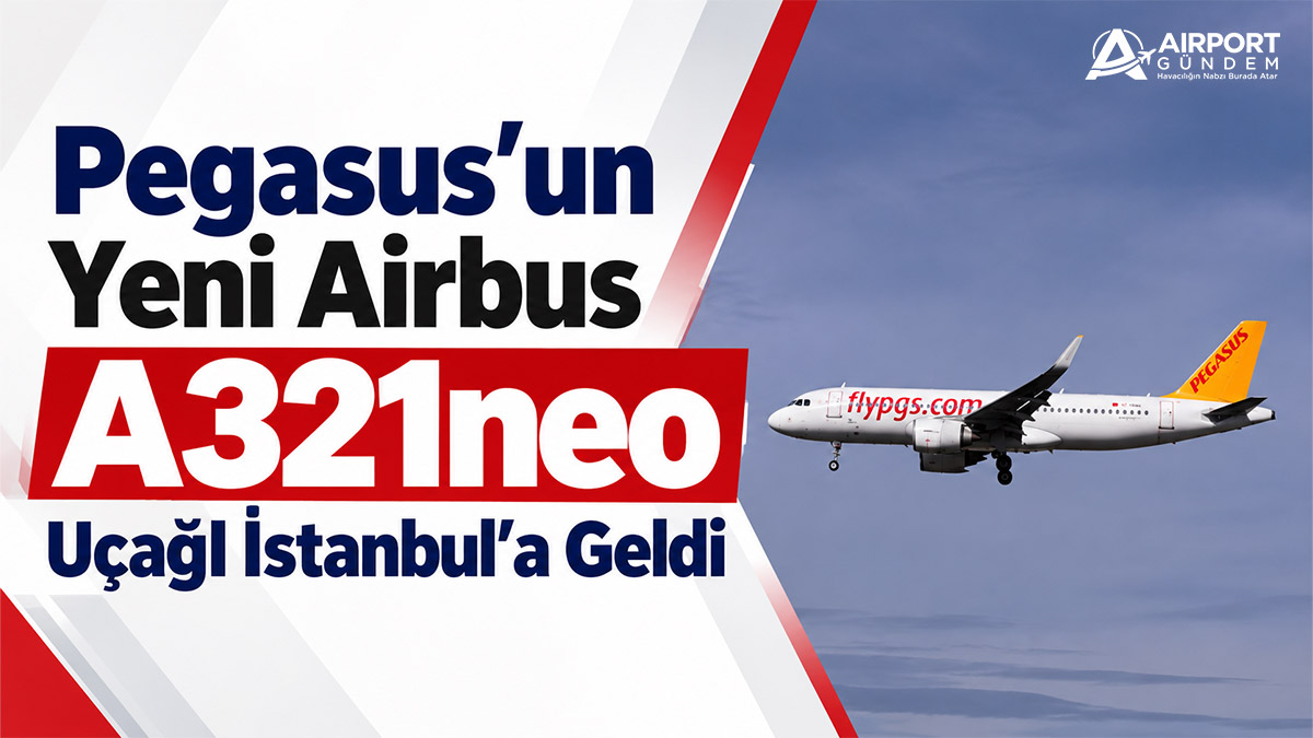 Pegasus'un Yeni Airbus A321neo Uçağı İstanbul'a Geldi 8 İHA & SİHA buz kırıcı Pegasus'un-Yeni-Airbus-A321neo-Uçağı-İstanbul'a-Geldi