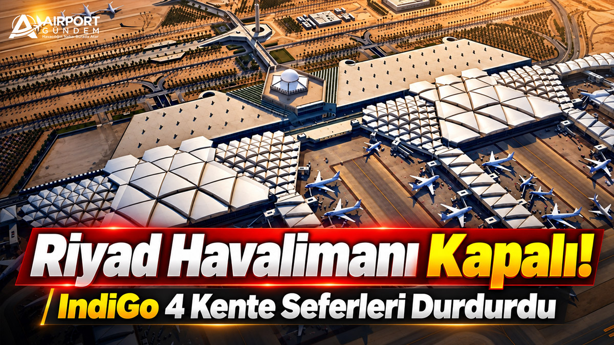 Riyad Havalimanı Kapalı! IndiGo 4 Kente Seferleri Durdurdu