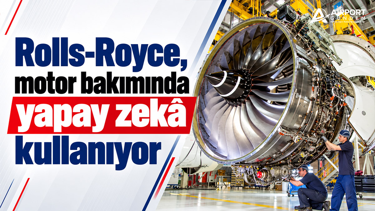 Rolls-Royce, motor bakımında yapay zekâ kullanıyor