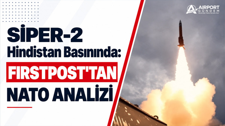 SİPER-2-Hindistan-Basınında.-Firstpost'tan-NATO-Analizi