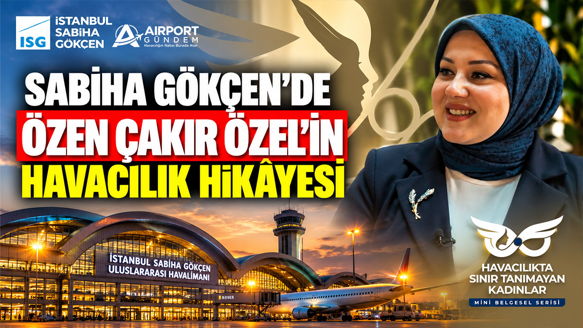 Sabiha-Gökçen'de-Özen-Çakır-Özel'in-Havacılık-Hikâyesi